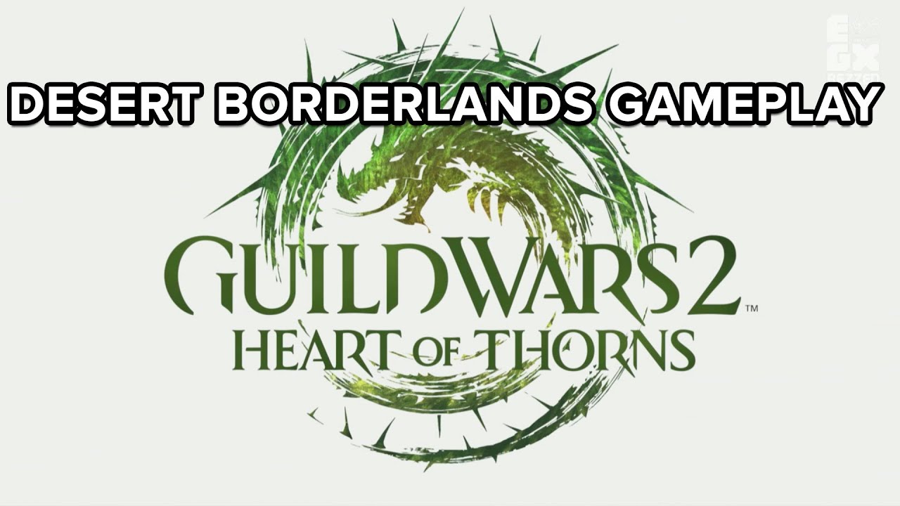 Guild Wars 2: Heart of Thorns: New Desert Borderlands map gameplay