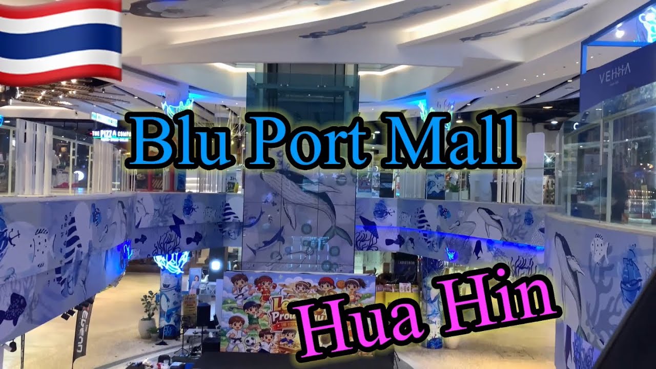 Blu Port Nicest Mall In Hua Hin Thailand 🇹🇭 