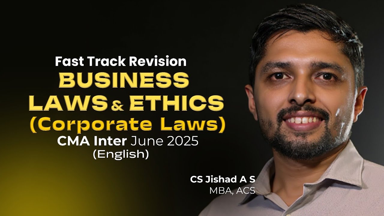 Fast Track Revision I CMA Inter June 2025-Business Laws and Ethics(Corporate Law) I CS Jishad A S