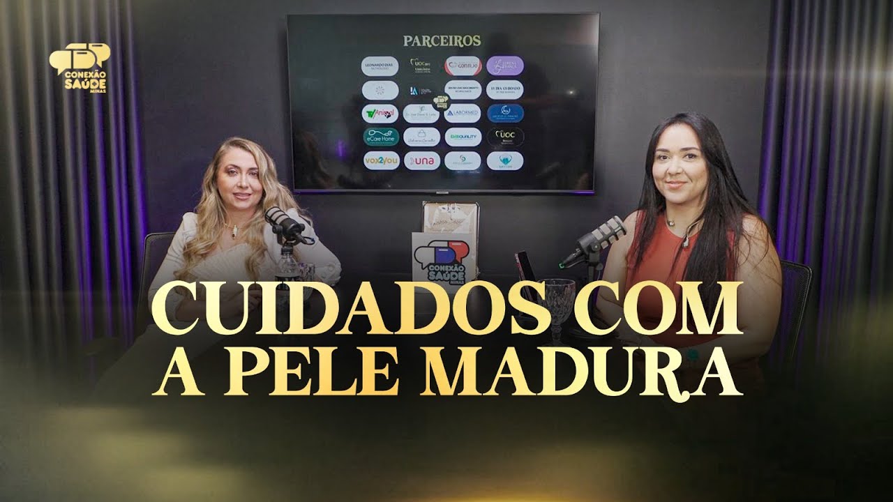 PODCAST 82 - CUIDADOS COM A PELE MADURA