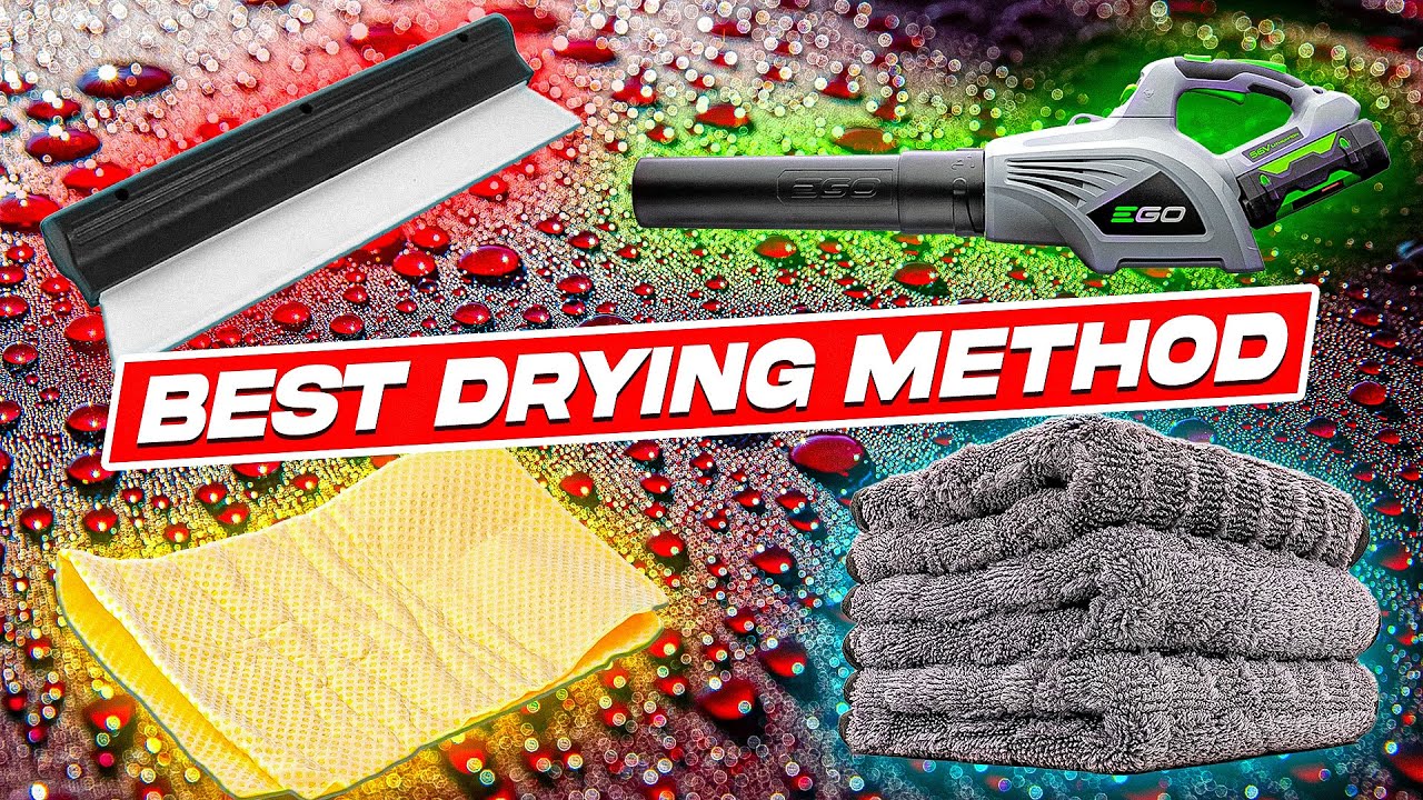 Best Drying Method: Towels /  Chamois / Blades / Blowers