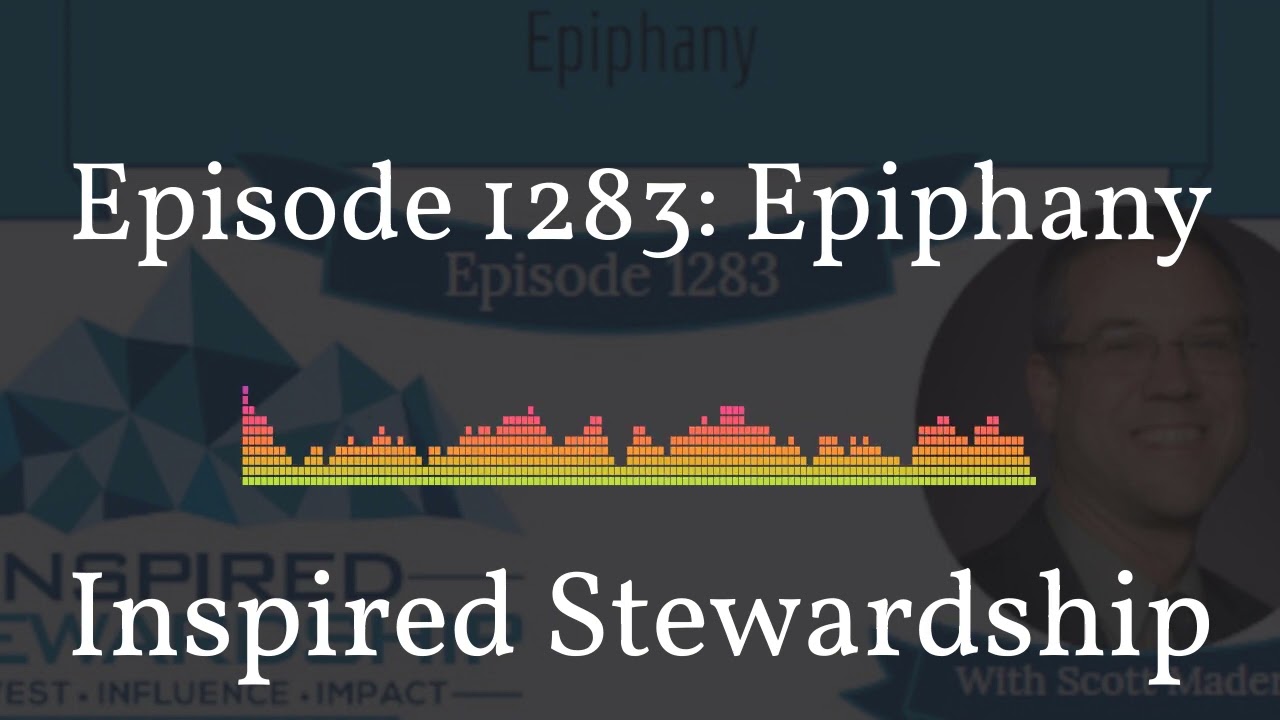 1283 - Inspired Stewardship - Episode 1283: Epiphany