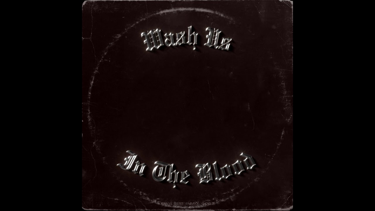 Kanye West - Wash Us In The Blood (Audio) feat. Travis Scott (FLAC, 16-bit - 44.1 kHz)