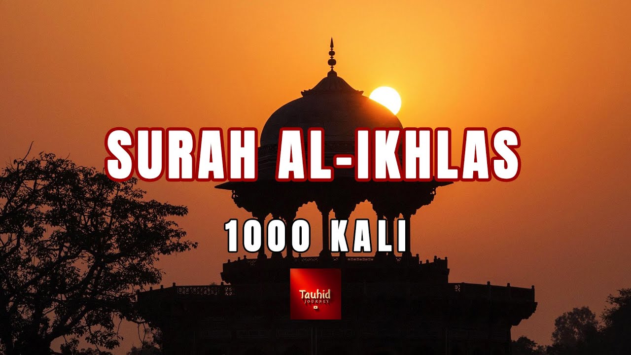 SURAH AL-IKHLAS 1000 KALI