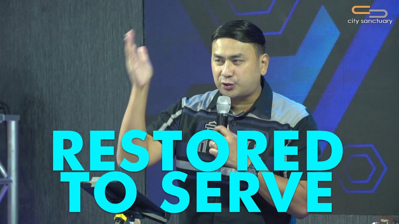 RESTORED TO SERVE | Pastor Junel Liwanag | City Sanctuary