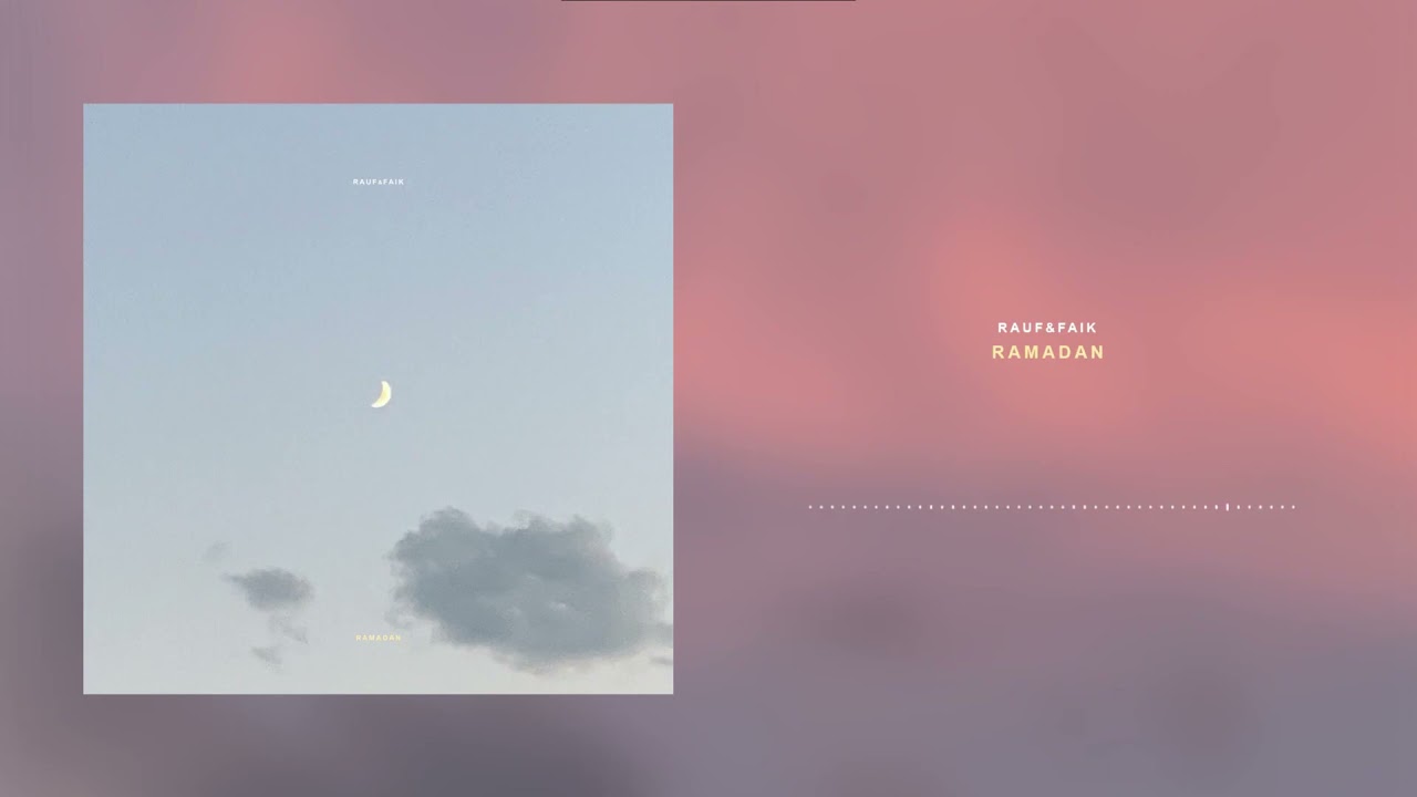 Rauf & Faik - Ramadan (slowed)