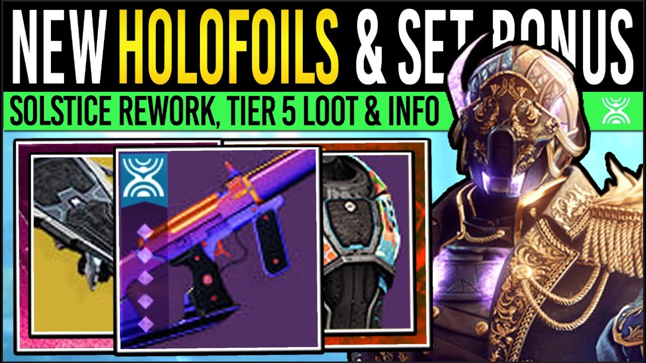Destiny 2: NEW HOLOFOIL WEAPONS & TIER 5 LOOT! Huge SOLSTICE Changes, Set Bonus, Event Boosts & More