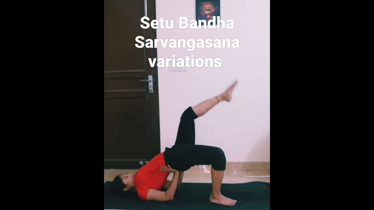 Setu Bandha Sarvangasana variations