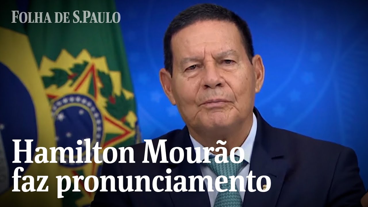 Veja o pronunciamento do presidente em exercício Hamilton Mourão