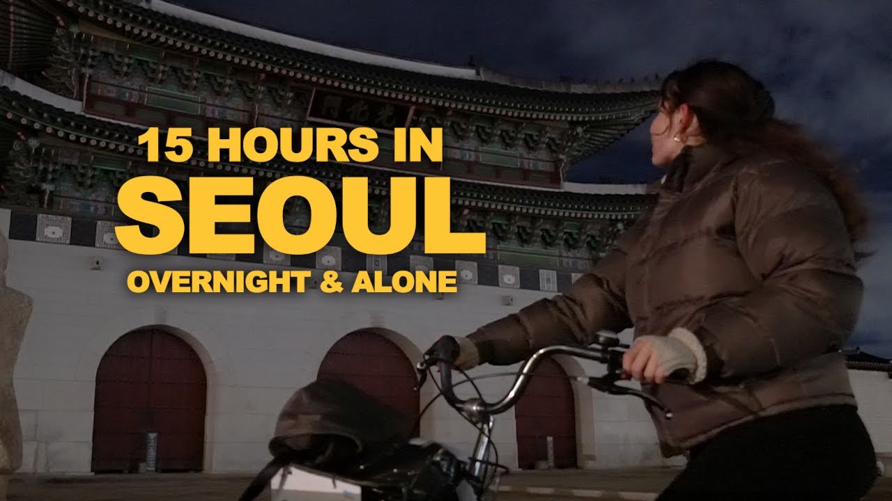 What To Do In Seoul On A 15-Hour Overnight Layover (Solo Female Travel Vlog)