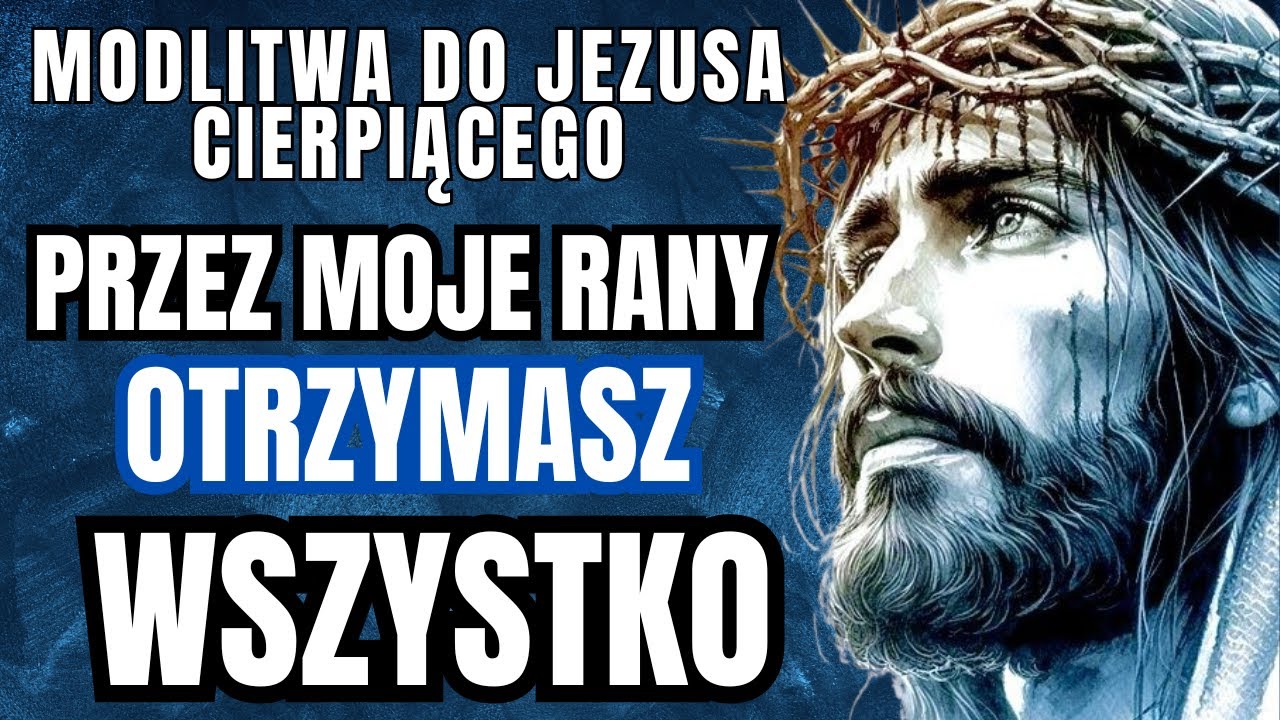 POTĘŻNA MODLITWA DO JEZUSA O WYPROSZENIE ŁASKI.