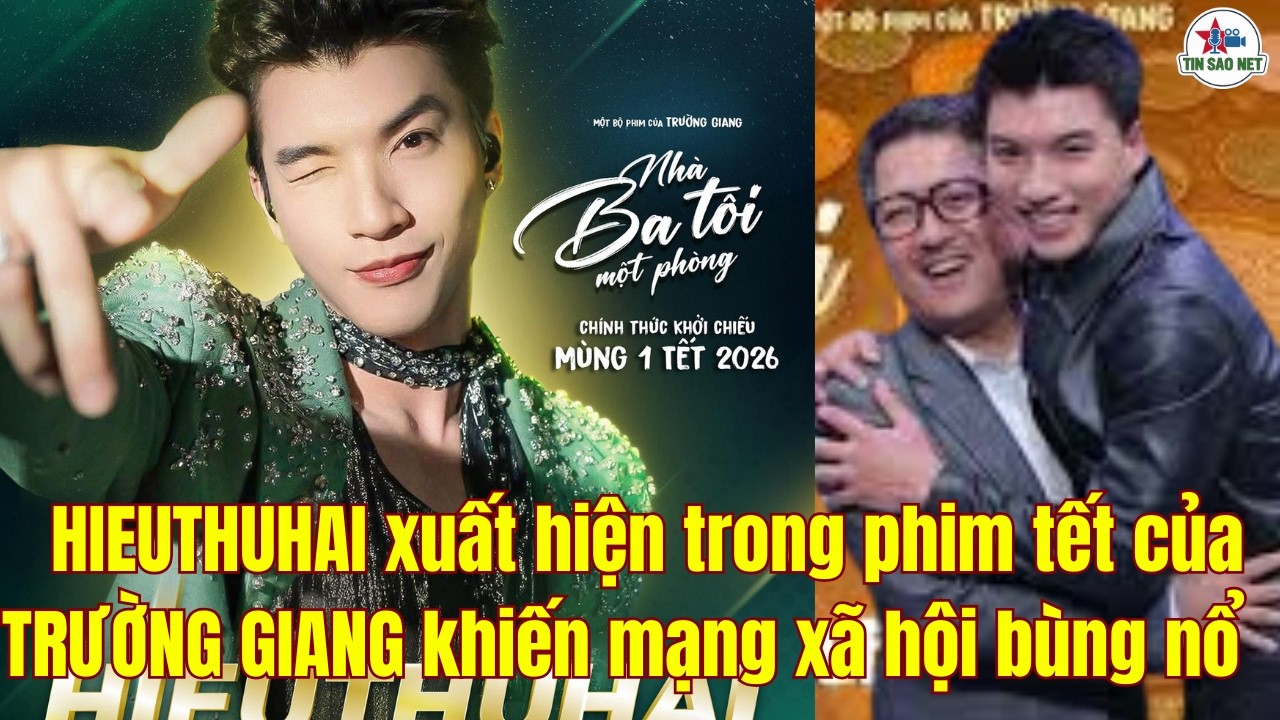 HIEUTHUHAI  xuất hiện trong phim tết của TRƯỜNG GIANG khiến mạng xã hội bùng nổ | người mổi tiếng