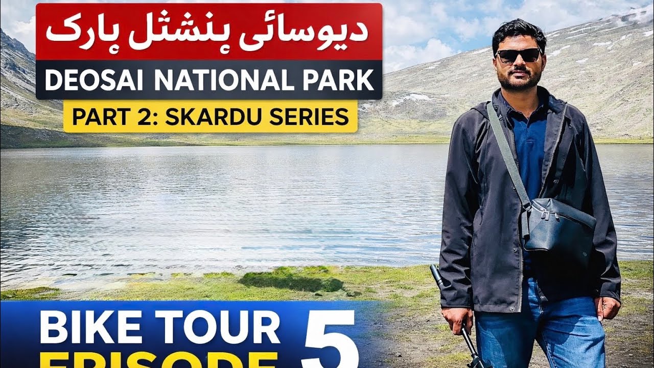 Deosai National Park Bike Tour | Skardu Series Episode 5 | World’s Highest Plateau