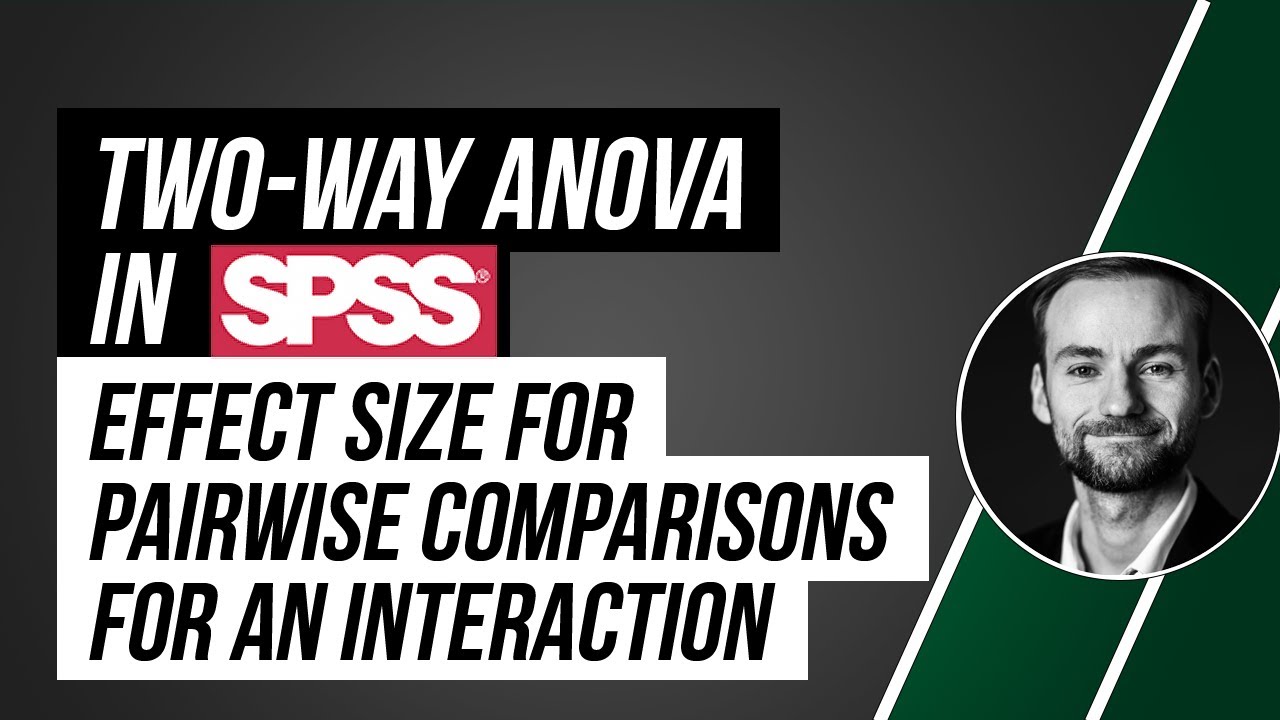 Two-way ANOVA in SPSS - effect size for pairwise comparisons - interaction effect