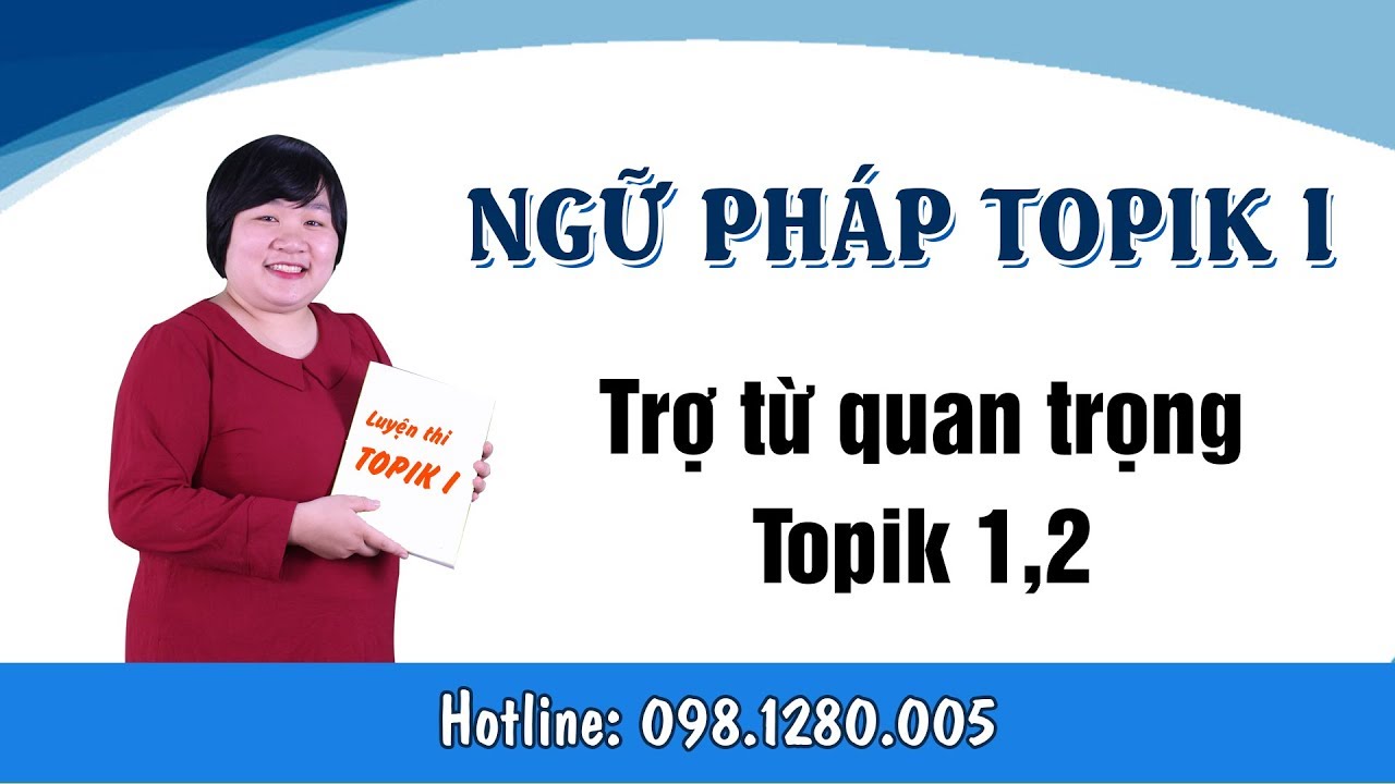 Ngữ Pháp Topik I | ĐỖ NGAY topik 1, 2 sau 1 tháng học Online