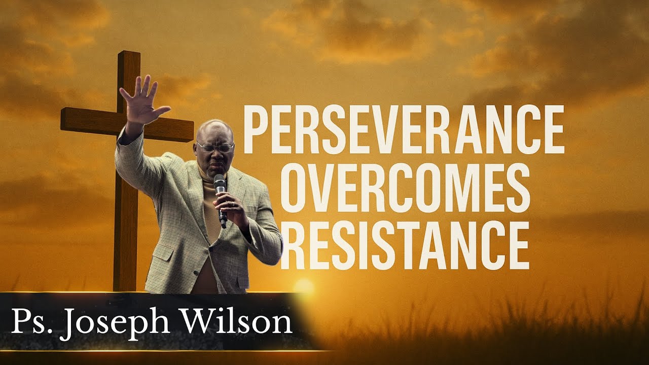 Victory Outreach Den Haag - Ps Joseph Wilson - Perseverance Overcomes Resistance