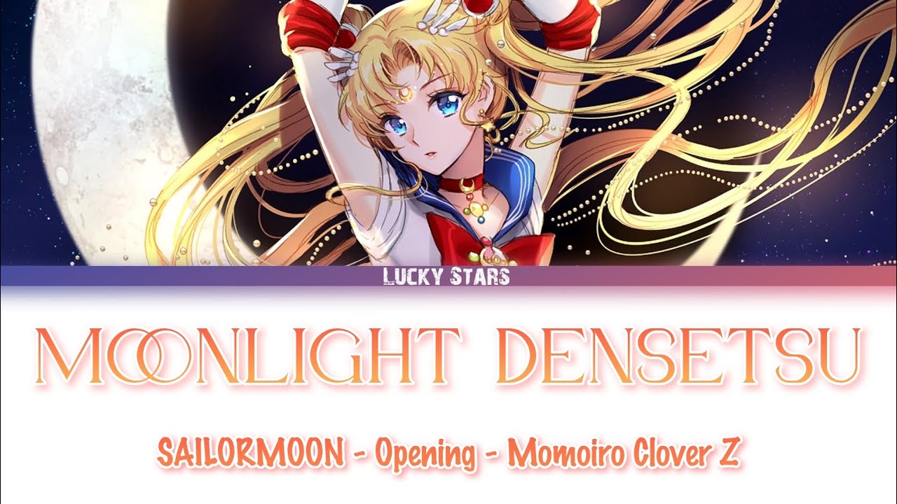 『Full Lyrics』[Kan/Rom/Eng] Moonlight Densetsu • SAILORMOON • Opening • Momoiro Clover Z
