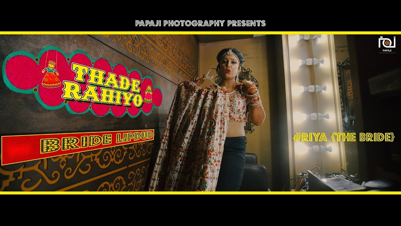 Bride Getting Ready For Wedding || BRIDE LIP DUB ||  THADE RAHIYO || PAPAJI PHOTOGRAPHY