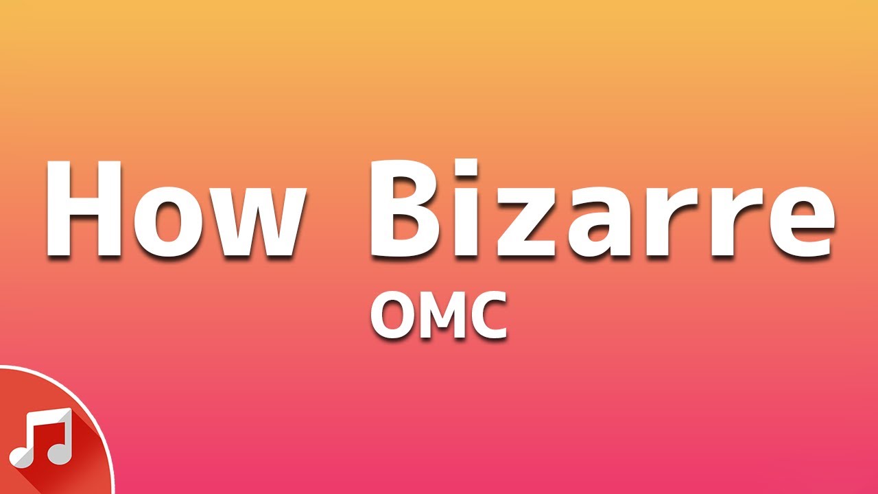 OMC - How Bizarre (Lyrics) | TikTok Song