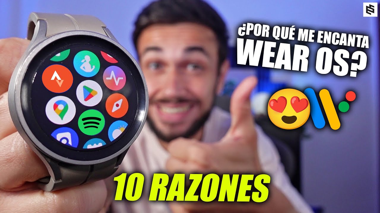 ✅10 RAZONES por las que DEBES TENER un SMARTWATCH Wear OS