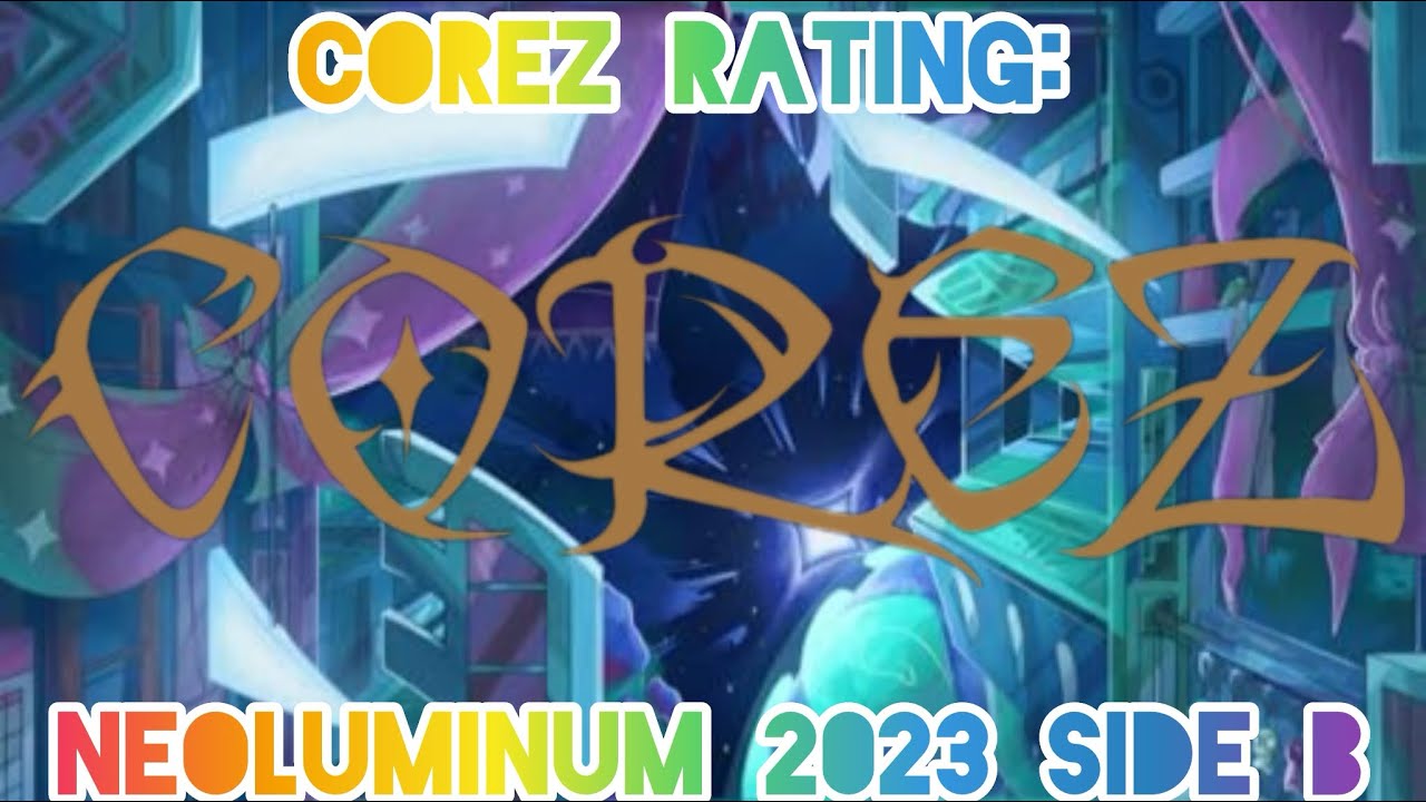Corez rating: Neoluminum 2023: Side B