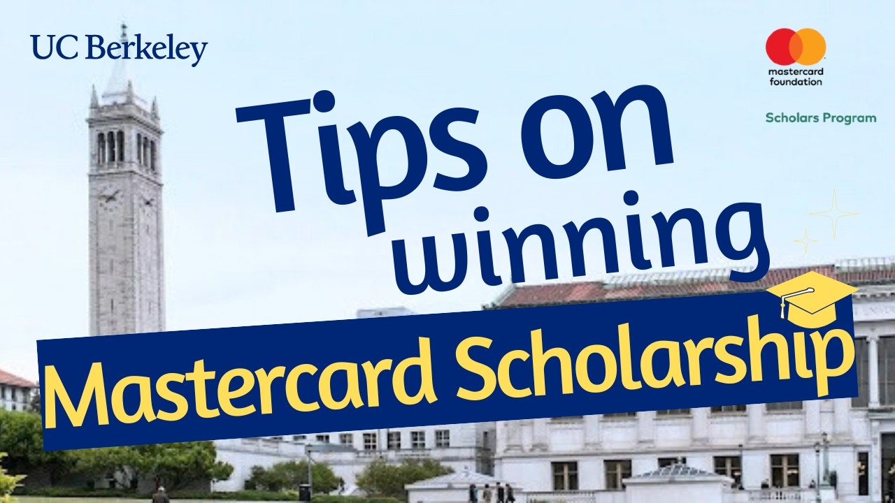 How to win the Mastercard Foundation Scholarship at UC Berkeley