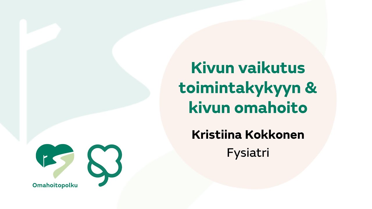 Fysiatri Kristiina Kokkonen: Kivun vaikutus toimintakykyyn ja kivun omahoito