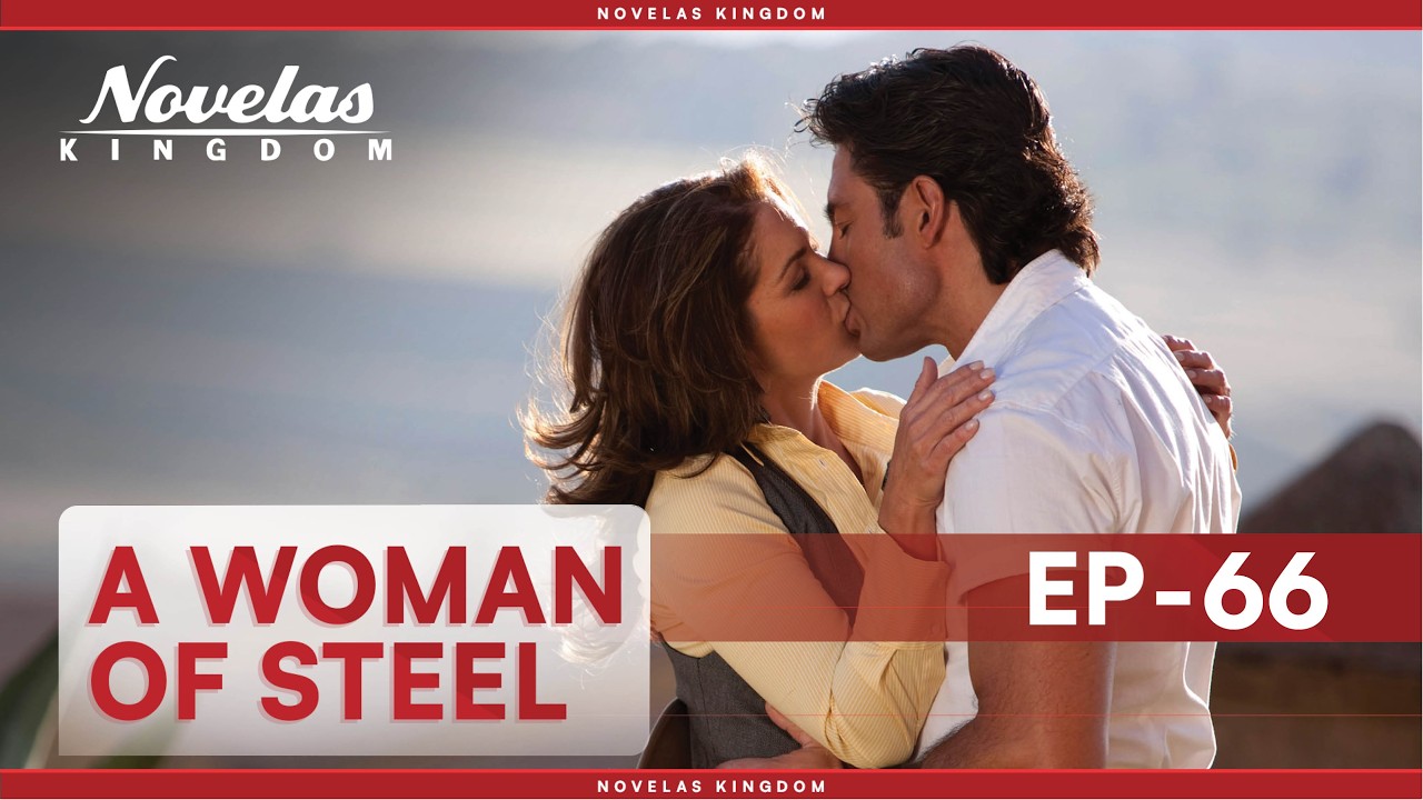 A Woman Of Steel | Episode - 66 | (English Dubbed) Mexican Novela Series
