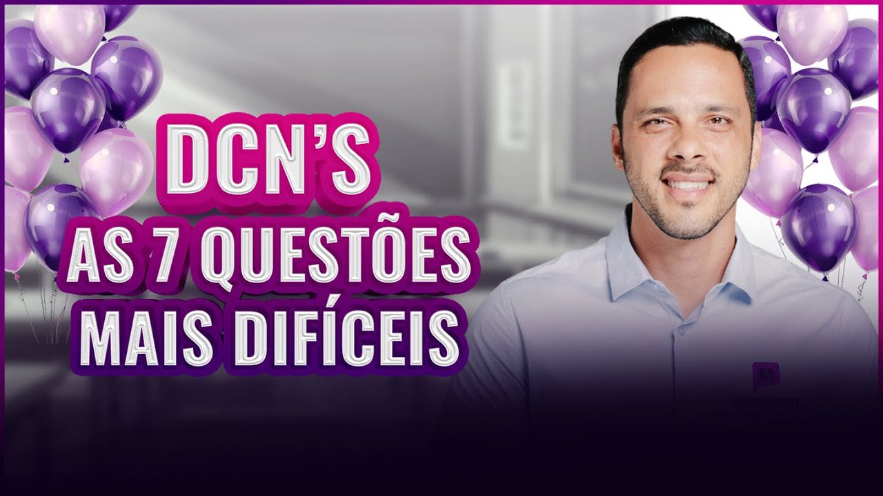 DCN's as 7 Questões mais Difíceis