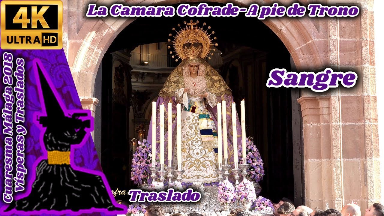 TRASLADOS 2018: SANGRE. SALIDA Y CAPILLA PIEDAD. UHD 4K