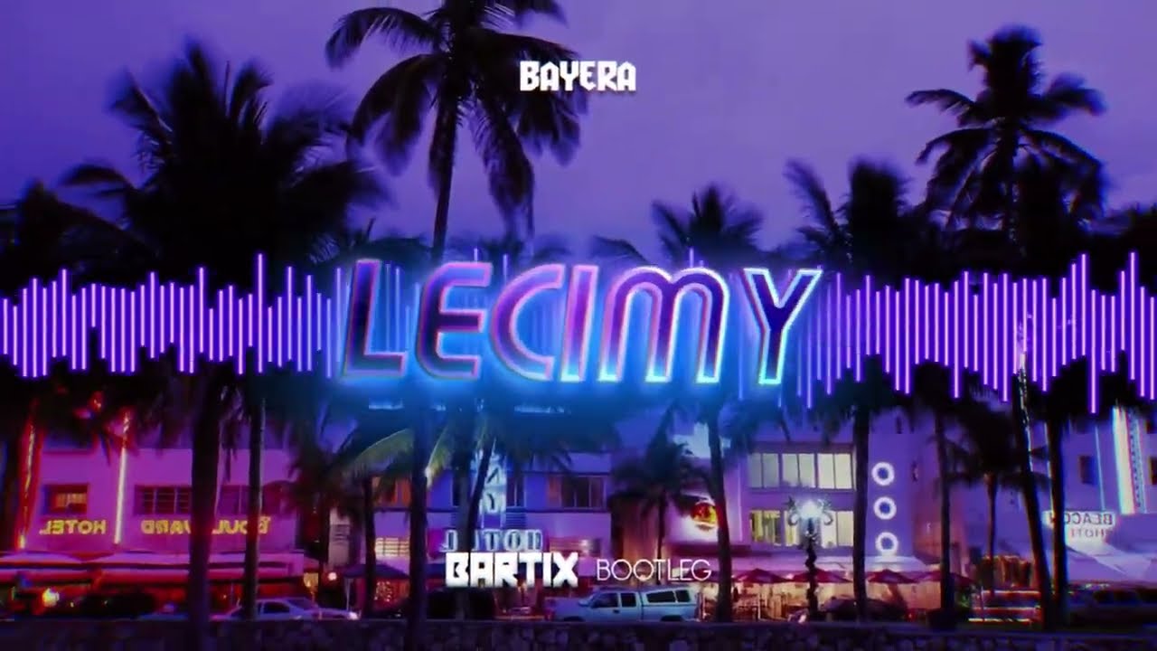 Bayera - Lecimy 🌴☀️(BARTIX Bootleg) 2022