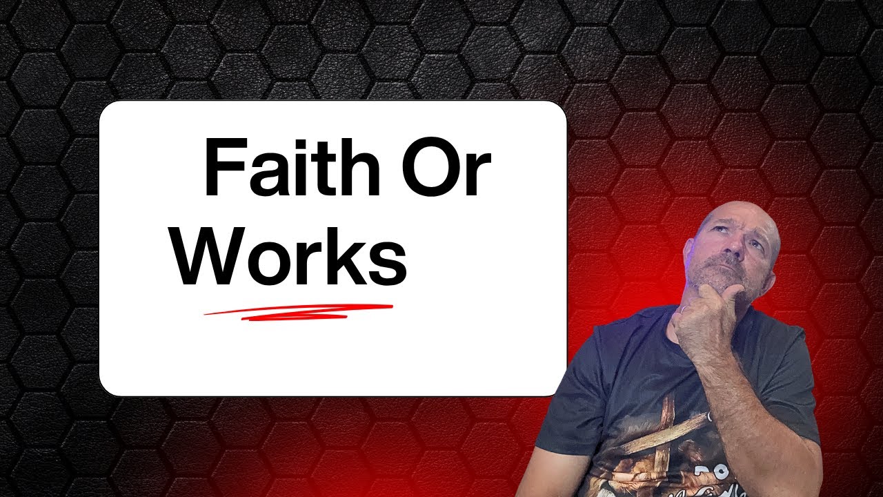 Faith Or Works?