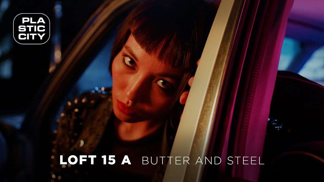 Loft 15 A - Butter and Steel (Plastic City)