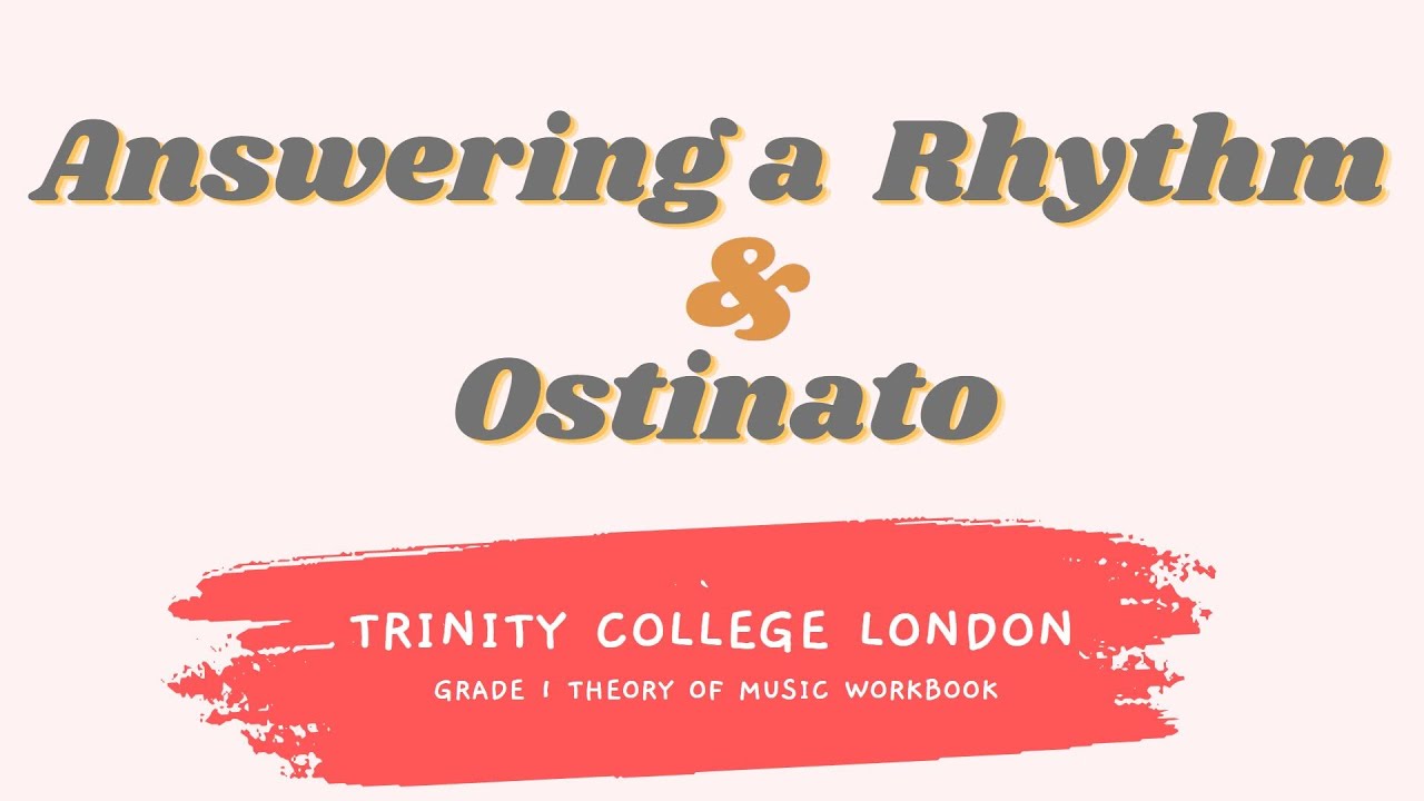 Theory of Music (Trinity Grade 1) - Answering a Rhythm & Ostinato