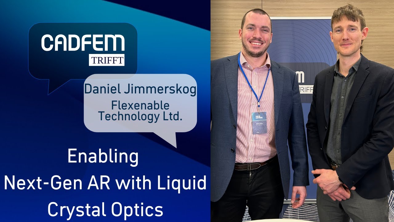 Modelling Liquid Crystal-Based Active Optical Elements | CADFEM meets Daniel Jimmerskog