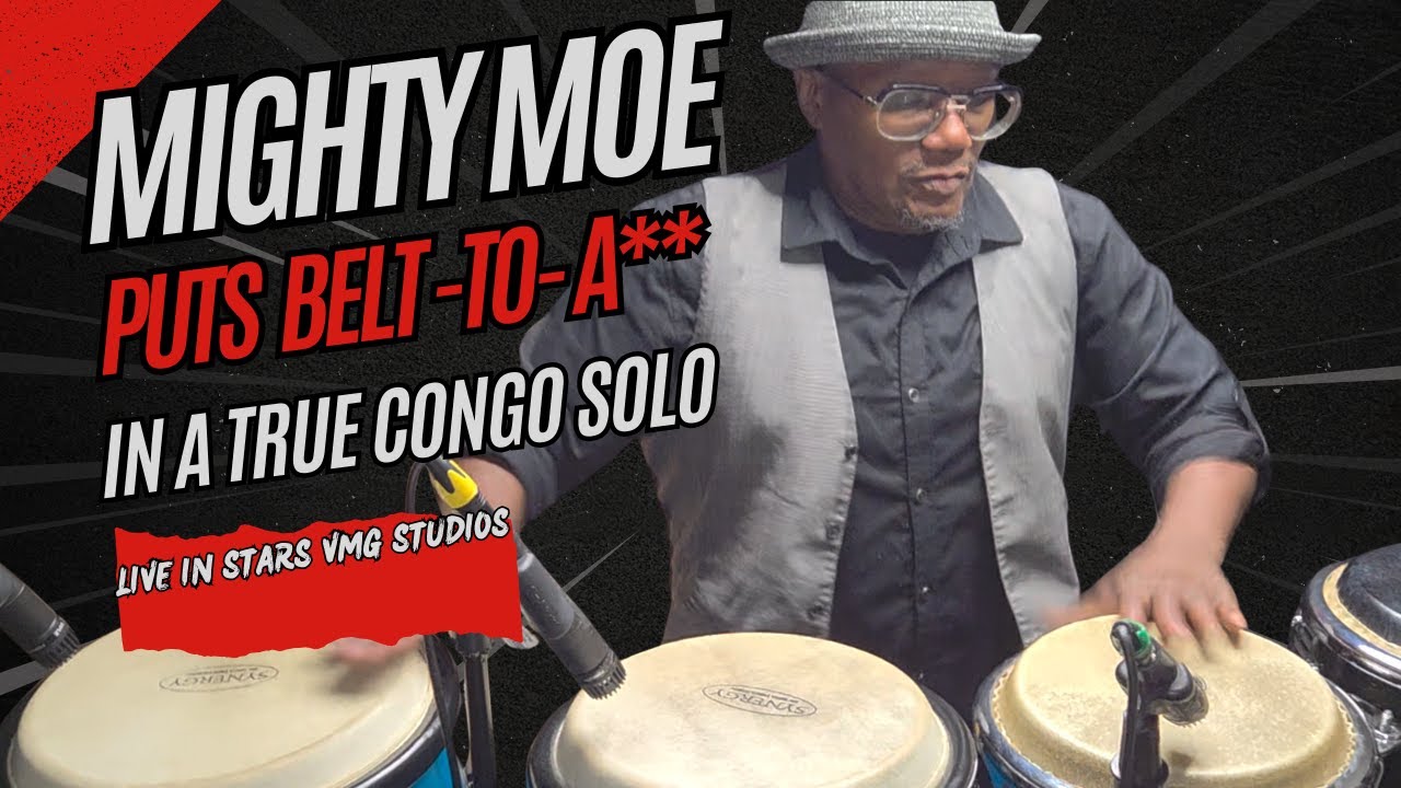 "MIGHTYMOE" PUTS BELT TO A** ON THIS LIVE CONGO SOLO @ STARS VMG STUDIO!
