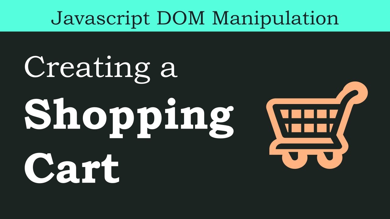 Creating a Shopping Cart Using JavaScript and DOM Manipulation 🛒