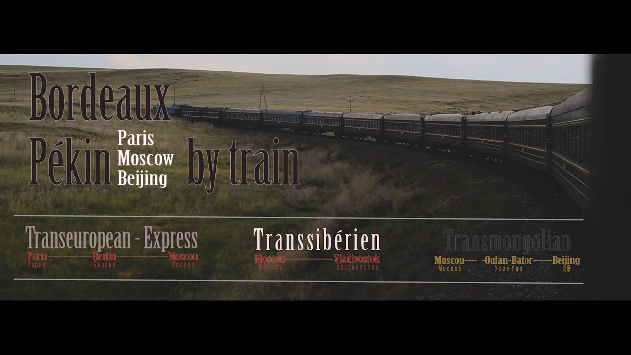 Bordeaux - Pékin by Train (TRANSEUROPEAN - TRANSSIBERIEN - TRANSMONGOLIAN)