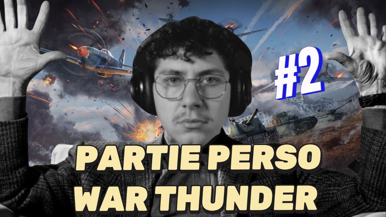 PARTIE PERSO SUR WAR THUNDER 🐌 [#2]