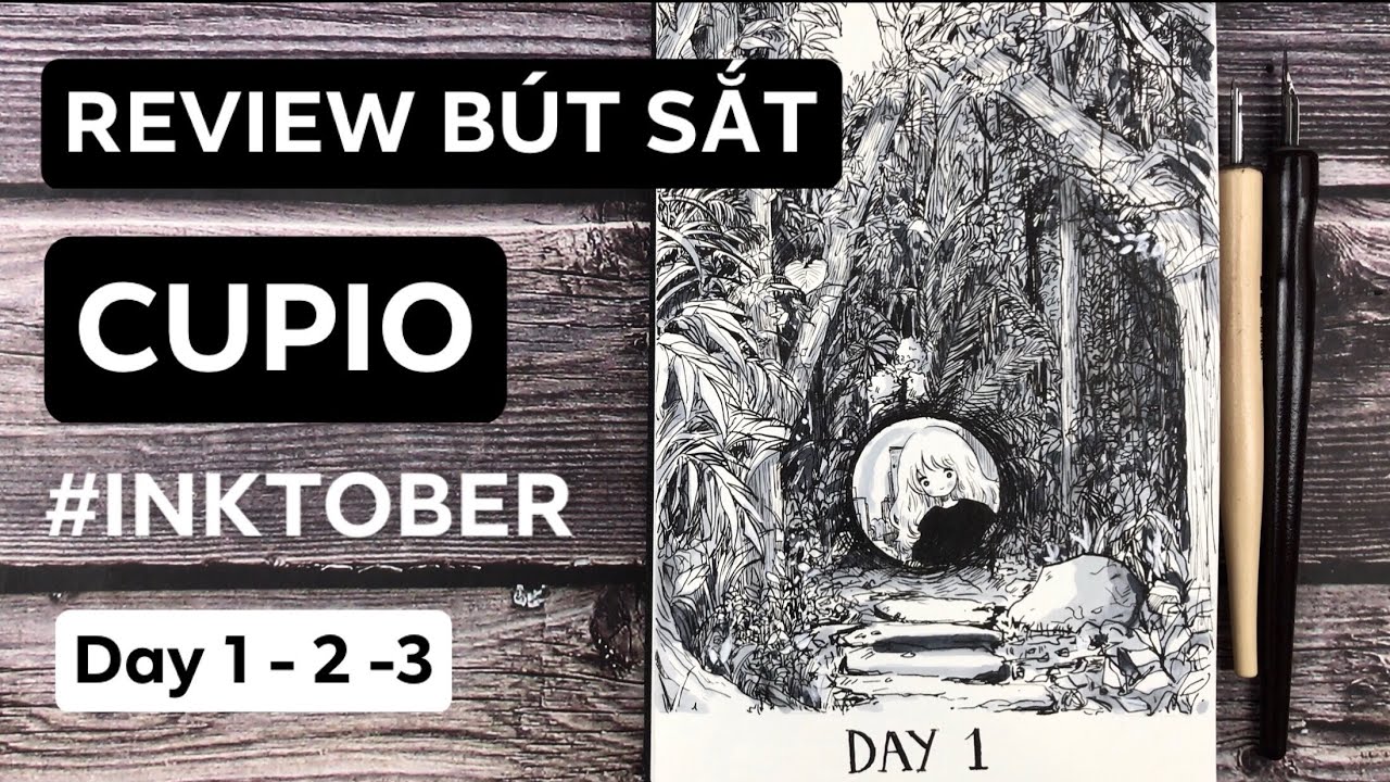 [ Inktober ] Review bút sắt Cupio | Inktober 2019 day 1, 2, 3 | Lobeo Art