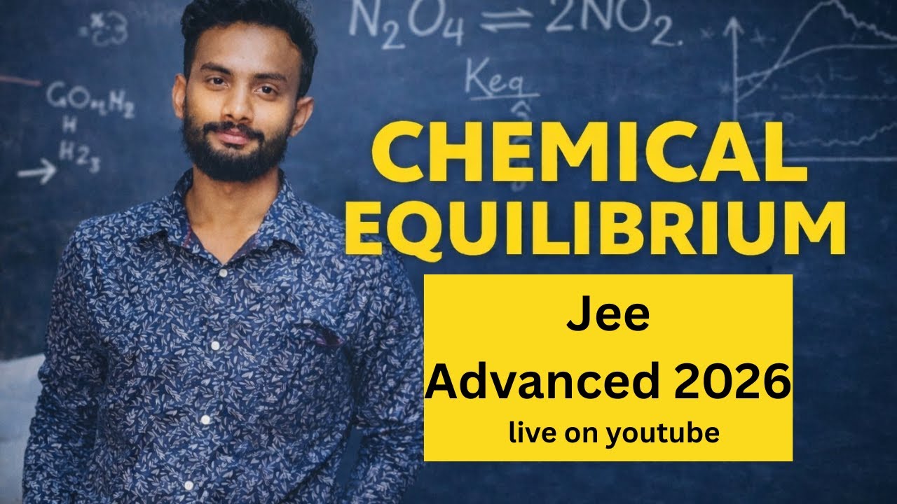 Chemical Equilibrium  LIVE Class Lecture no 1 | JEE Advanced 2026