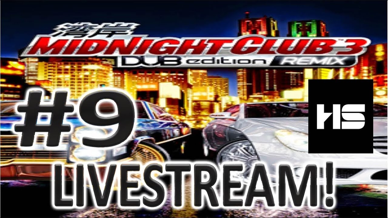 CHILLIN' & RACING WITH HOTSTONE!  MIDNIGHT CLUB 3 DUB EDITION REMIX LIVESTREAM #9