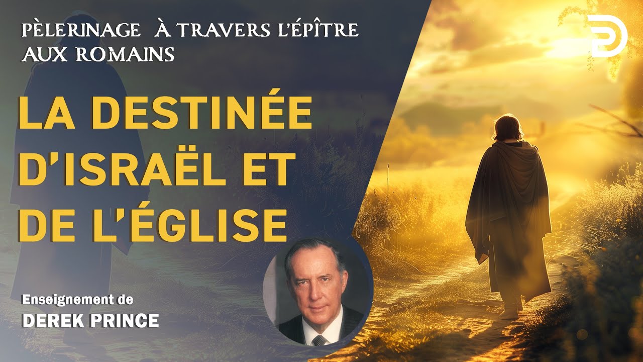 La destinée d'Israël et de l'Église - Derek Prince