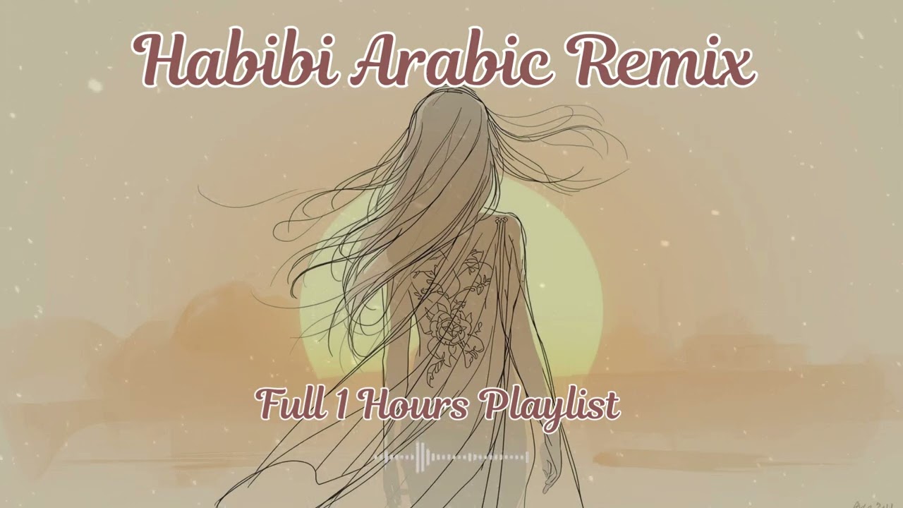 Arabic Habibi Slow Jam Remix for Broken Heart Nights