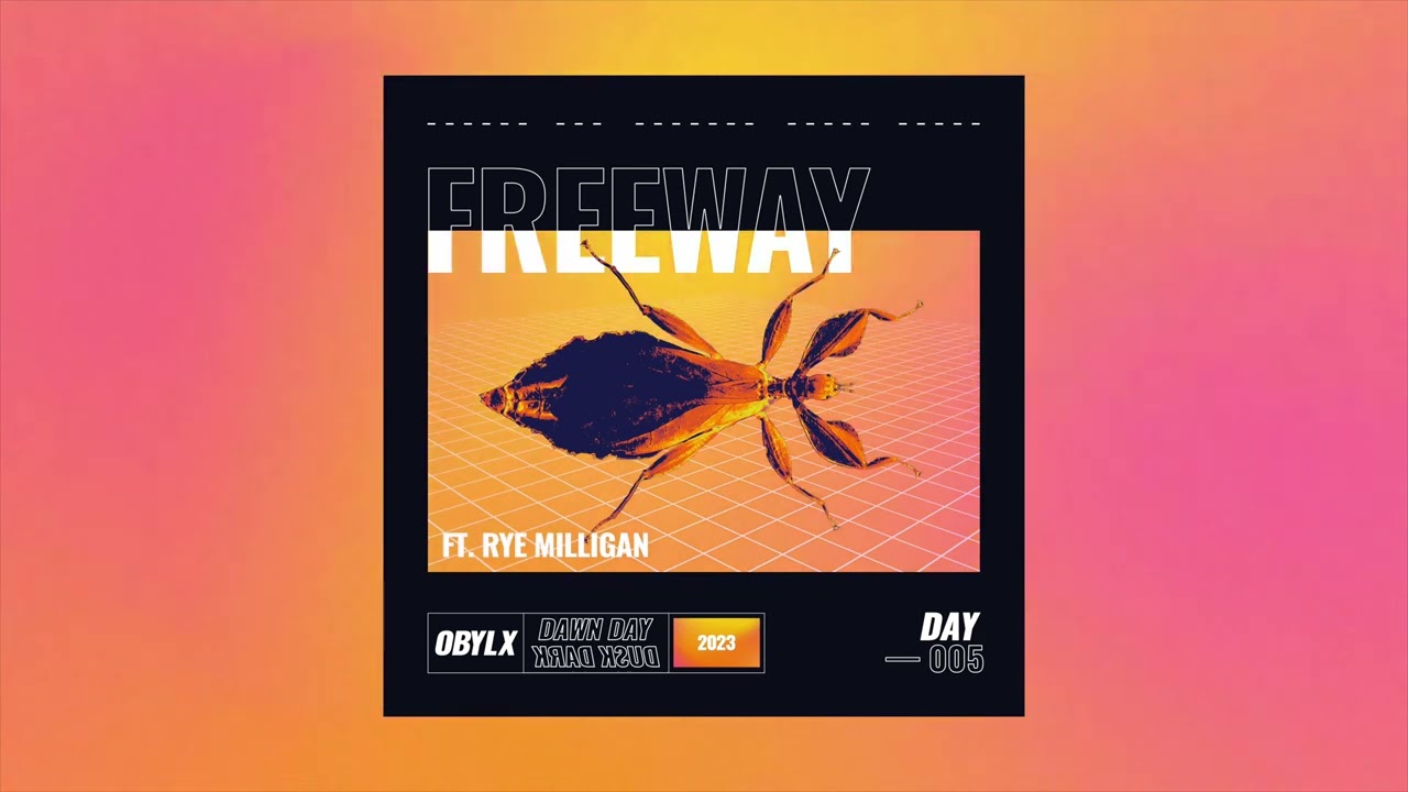 obylx - Freeway Ft. Rye Milligan