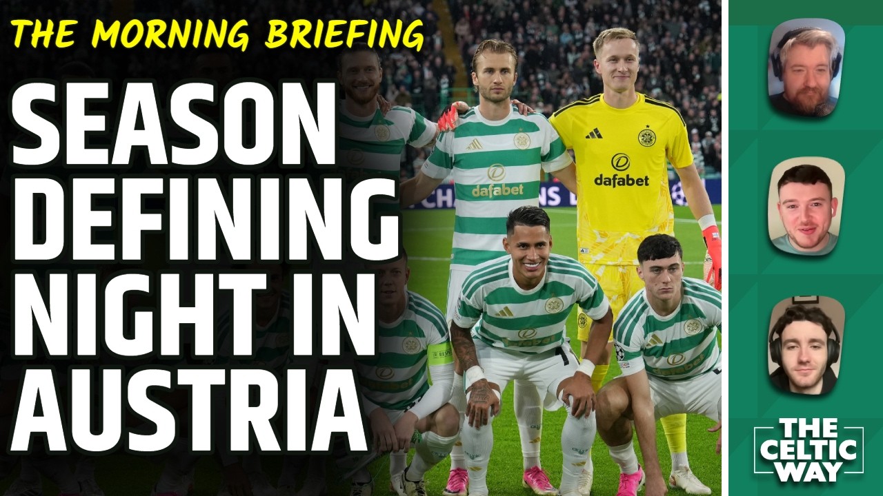 Who Starts Celtic's Huge Night In Austria? | &pound;40m Match, O'Neill's Transfer Latest & Squad Update
