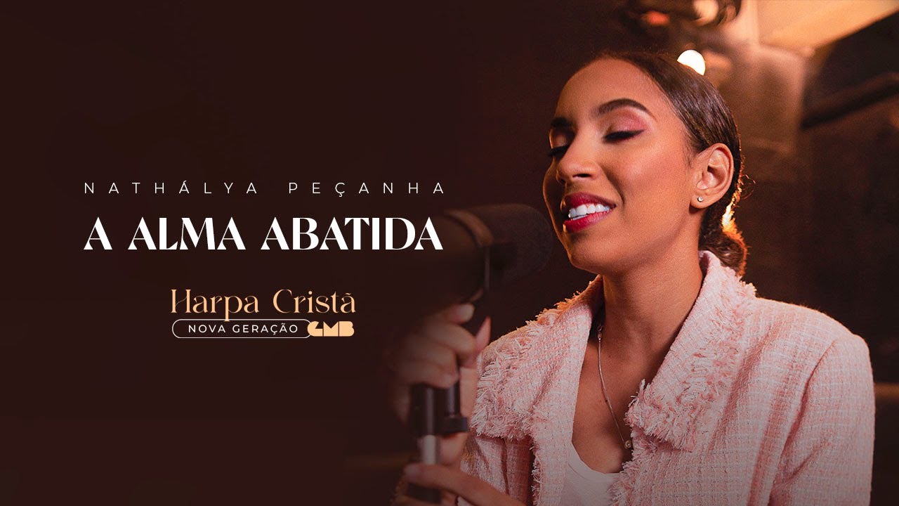 Nathálya Peçanha - A Alma Abatida (Harpa Cristã - Nova Geração)