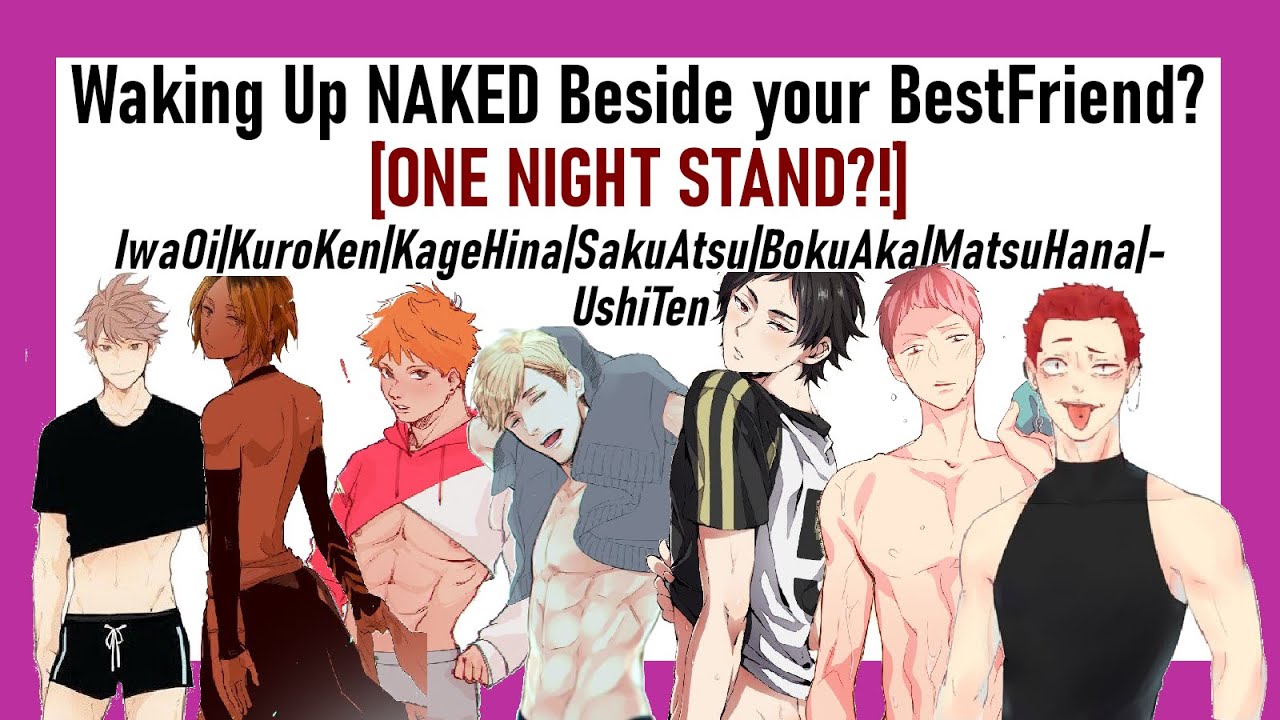 Haikyuu| Waking up Drunk and Naked besides your Best Friend?! [One Night Stand]