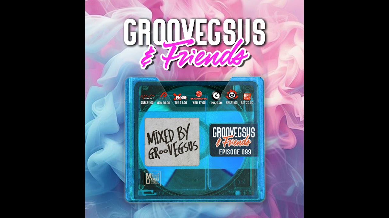 Groovegsus & Friends - EP099 - Groovegsus