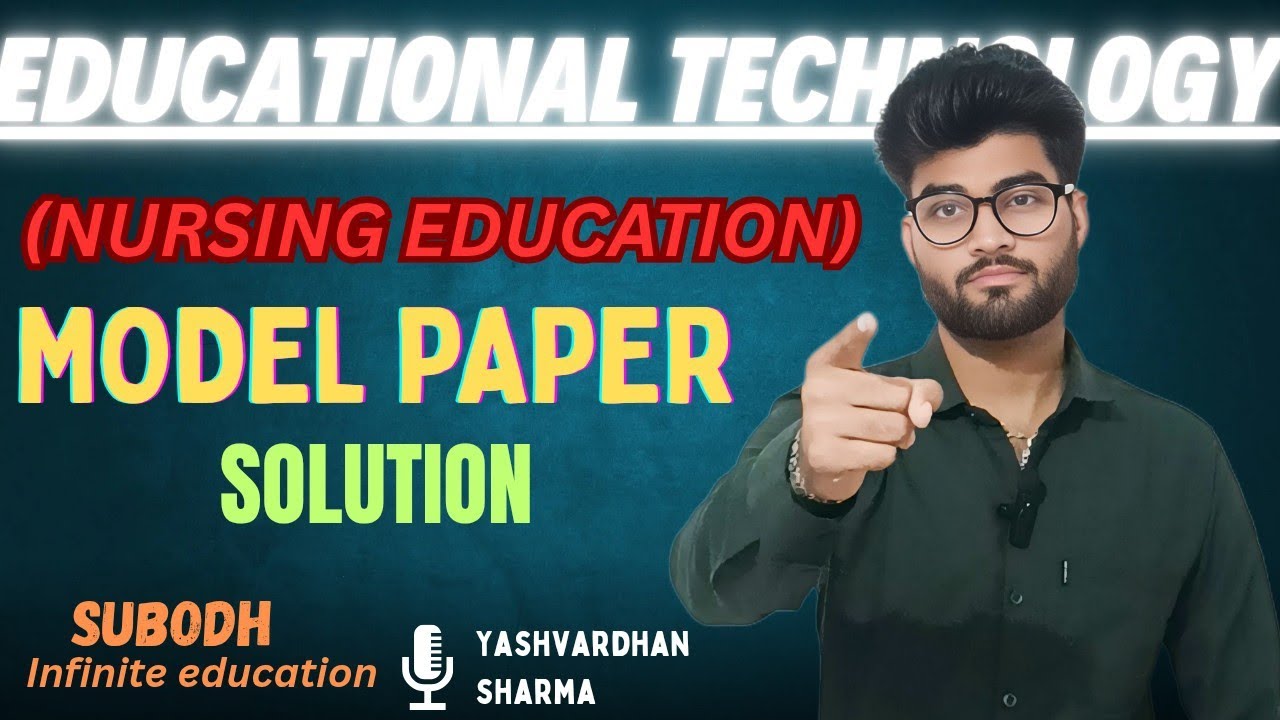 EDUCATIONAL TECHNOLOGY / NURSING EDUCATION MODEL PAPER SOLUTION  BSCNURSING 5TH SEMESTER YASH SHARMA